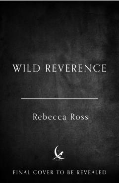 Wild Reverence - Rebecca Ross