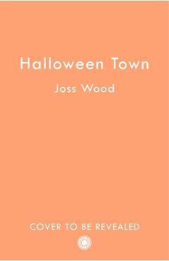 Coperta cărții 'Halloween Town - Joss Wood'