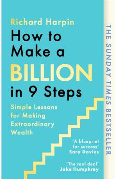 Coperta cărții 'How to Make a Billion in Nine Steps - Sir Richard Harpin'