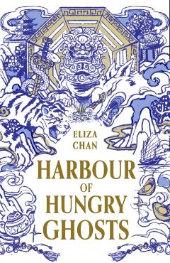 Harbour of Hungry Ghosts - Eliza Chan