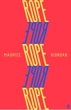 Coperta cărții 'Rope - Maurice Riordan'