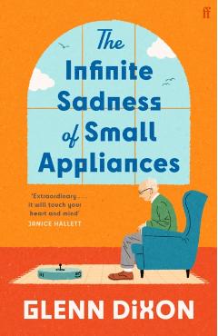 Infinite Sadness of Small Appliances - Glenn Dixon
