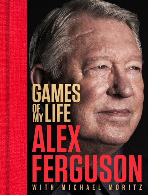 Coperta cărții 'Games of My Life - Alex|moritz Ferguson'