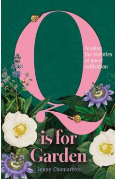 Q is for Garden - Jenny Chamarette