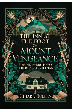 Inn at the Foot of Mount Vengeance - Chiara Bullen