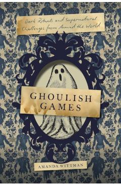 Coperta cărții 'Ghoulish Games - Amanda Wittman'