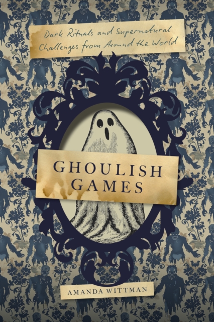 Coperta cărții 'Ghoulish Games - Amanda Wittman'
