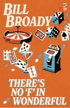 There's No ‘F’ In Wonderful - Bill Broady
