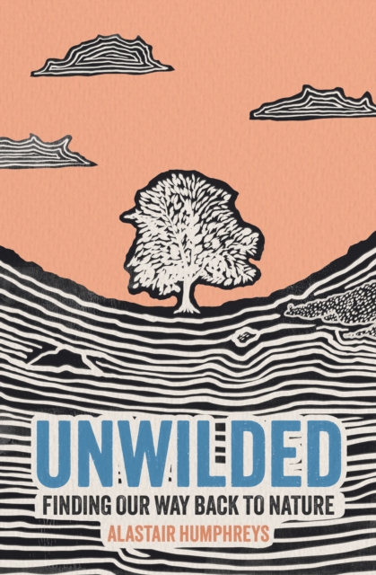 Coperta cărții 'Unwilded - Alastair Humphreys'