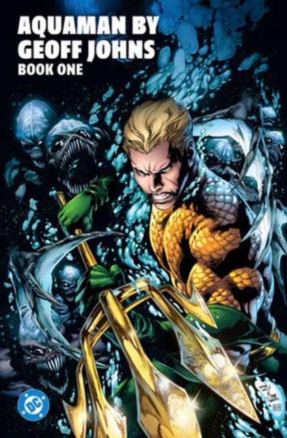 Coperta cărții 'Aquaman by Geoff Johns Book One - Geoff|reis Johns'