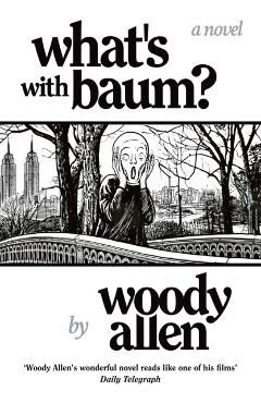 What's with Baum? - Woody Allen