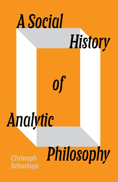 Coperta cărții 'Social History of Analytic Philosophy - Christoph Schuringa'