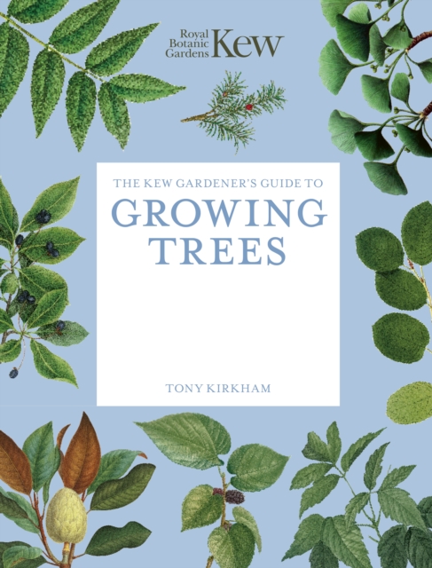 Coperta cărții 'Kew Gardener's Guide to Growing Trees - Kew|kirkham Royal Botanic Gardens'