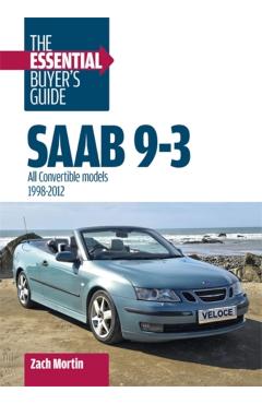 Coperta cărții 'Saab 9-3: the Essential Buyer’s Guide - Zach Mortin'
