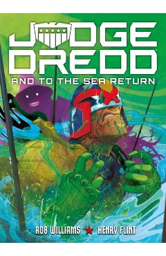Coperta cărții 'Judge Dredd: And to the Sea Return - Rob Williams'