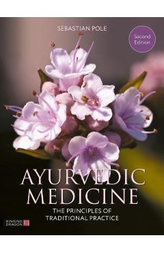 Coperta cărții 'Ayurvedic Medicine, 2nd Edition - Sebastian Pole'