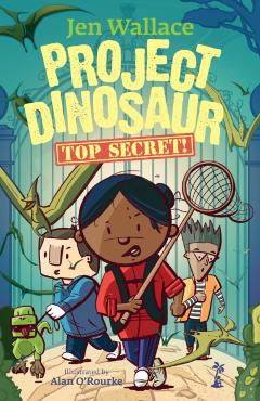 Coperta cărții 'Project Dinosaur: Top Secret! - Jen Wallace'