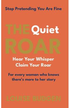 Quiet Roar - Louise Budgen