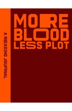 Coperta cărții 'Reading Journal: More Blood, Less Plot -'