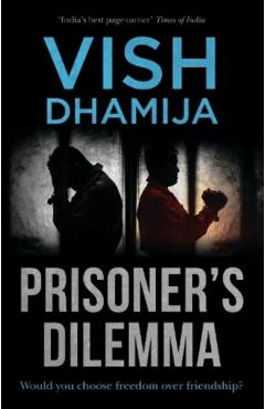 Prisoner's Dilemma - Vish Dhamija