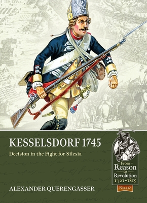 Coperta cărții 'Kesselsdorf 1745: Decision in the Fight for Silesia - Alexander Querengässer'