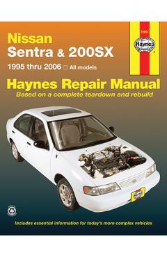 Coperta cărții 'Nissan Sentra & 200sx 1995 Thru 2006 Haynes Repair Manual: 1995 Thru 2006 - John Haynes'