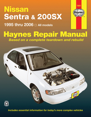 Coperta cărții 'Nissan Sentra & 200sx 1995 Thru 2006 Haynes Repair Manual: 1995 Thru 2006 - John Haynes'