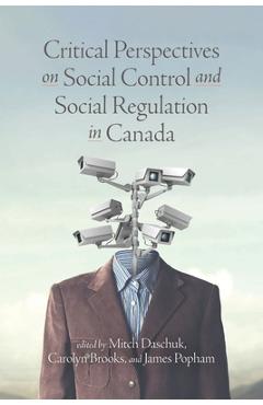 Coperta cărții 'Critical Perspectives on Social Control and Social Regulation in Canada - Mitch Daschuk'