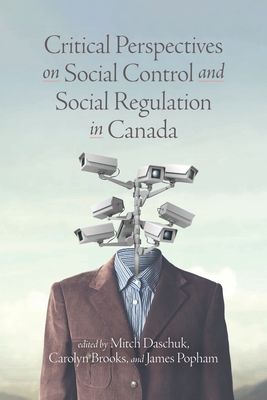 Coperta cărții 'Critical Perspectives on Social Control and Social Regulation in Canada - Mitch Daschuk'