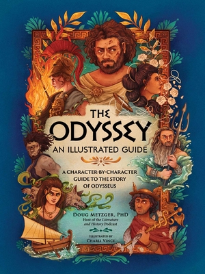 Coperta cărții 'The Odyssey: An Illustrated Guide: A Character-By-Character Guide to the Story of Odysseus - Doug Metzger'