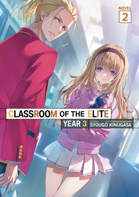Coperta cărții 'Classroom of the Elite: Year 3 (Light Novel) Vol. 2 - Syougo Kinugasa'