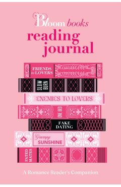 Coperta cărții 'The Bloom Books Reading Journal: A Romance Reader's Companion -'