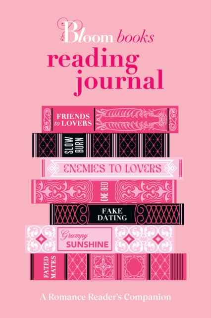 Coperta cărții 'The Bloom Books Reading Journal: A Romance Reader's Companion -'