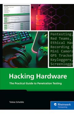 Coperta cărții 'Hacking Hardware: The Practical Guide to Penetration Testing - Tobias Scheible'