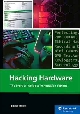 Coperta cărții 'Hacking Hardware: The Practical Guide to Penetration Testing - Tobias Scheible'