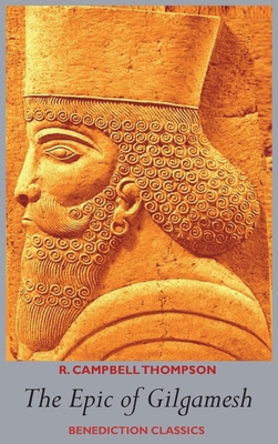 Coperta cărții 'The Epic of Gilgamesh - R. Campbell Thompson'