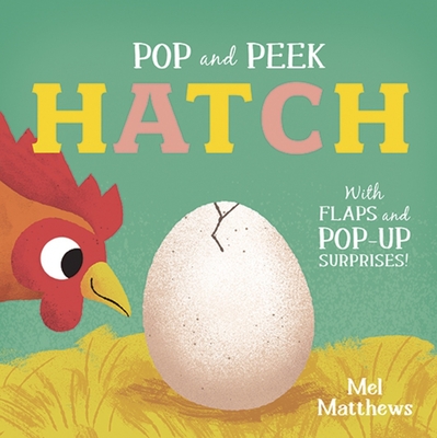 Coperta cărții 'Pop and Peek: Hatch: With Flaps and Pop-Up Surprises! - Carly Blake'