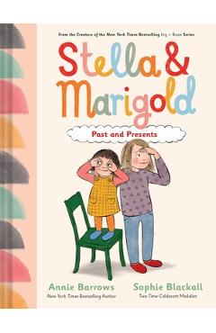 Coperta cărții 'Stella & Marigold: Past and Presents: Book 3 - Annie Barrows'