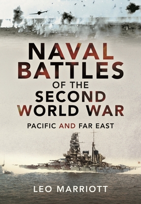 Coperta cărții 'Naval Battles of the Second World War: Pacific and Far East - Leo Marriott'