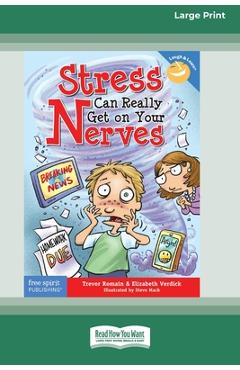 Coperta cărții 'Stress Can Really Get On Your Nerves [Large Print 16 Pt Edition] - Trevor Romain'