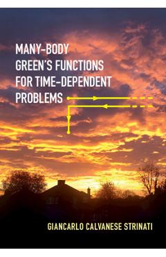 Coperta cărții 'Many-Body Green's Functions for Time-Dependent Problems - Giancarlo Calvanese Strinati'