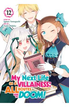 Coperta cărții 'My Next Life as a Villainess: All Routes Lead to Doom! (Manga) Vol. 12 - Satoru Yamaguchi'