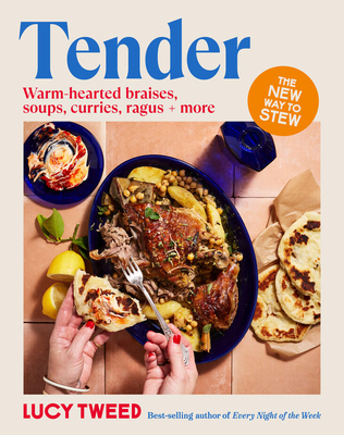 Coperta cărții 'Tender: From Basic Braises to the New Stew, Soups to Swill in and Carby Cushions - Over 90 Recipes to Access the Sauce'