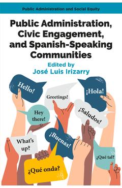 Public Administration, Civic Engagement, and Spanish-Speaking Communities - José Luis Irizarry