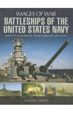 Battleships of the United States Navy - Michael Green