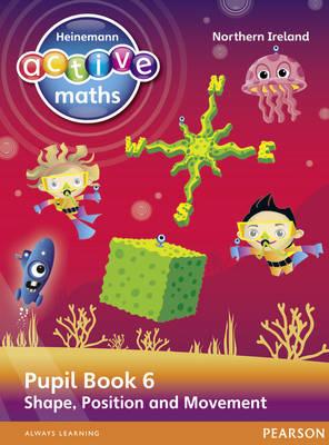 Coperta cărții 'Heinemann Active Maths Northern Ireland - Key Stage 2 - Beyond Number - Pupil Book 6 - Shape, Position and Movement -'
