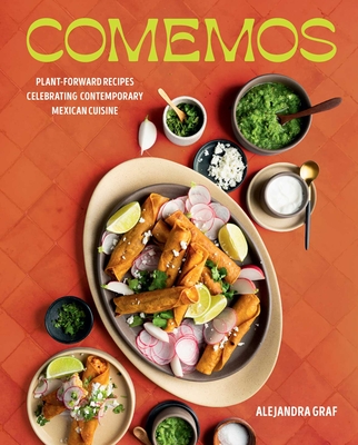 Coperta cărții 'Comemos: Plant-Forward Recipes Celebrating Contemporary Mexican Cuisine - Alejandra Graf'