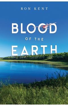 Coperta cărții 'Blood of the Earth - Ron Kent'