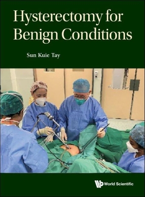 Coperta cărții 'Hysterectomy for Benign Conditions - Sun Kuie Tay'