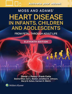 Coperta cărții 'Moss and Adams' Heart Disease in Infants, Children, and Adolescents Print + eBook with Multimedia: From Fetal Through'